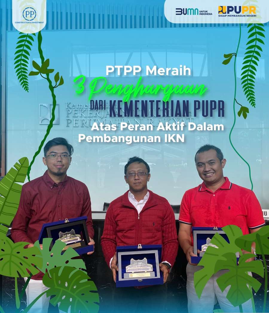 PP Persero Raih Penghargaan Penyedia Jasa Konstruksi Terbaik untuk Pembangunan Proyek di IKN