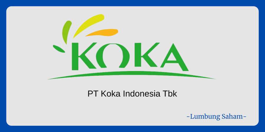 Kena Notasi UMA, KOKA Sebut Lonjakan Harga Saham Murni Sentimen Pasar